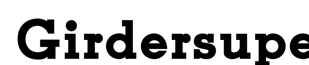  DEMO GirderSuper Ultra font family download free