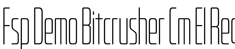 FSP DEMO Bitcrusher Cm El Regular font family download free