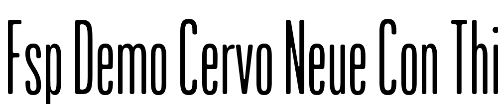 FSP DEMO Cervo Neue Con Thin Regular font family download free