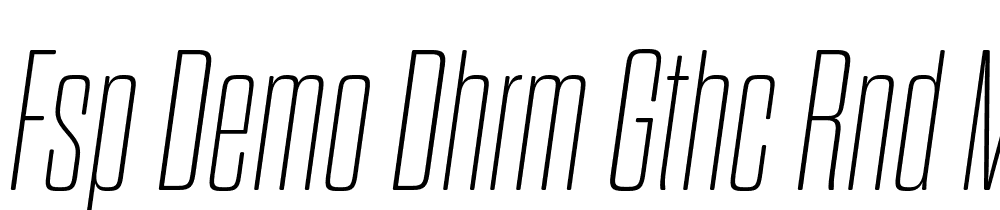 FSP DEMO Dhrm Gthc Rnd M Thn Italic font family download free