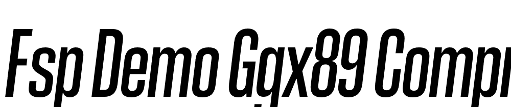 FSP DEMO GGX89 Compressed Rg Italic font family download free