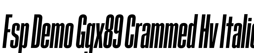 FSP DEMO GGX89 Crammed Hv Italic font family download free