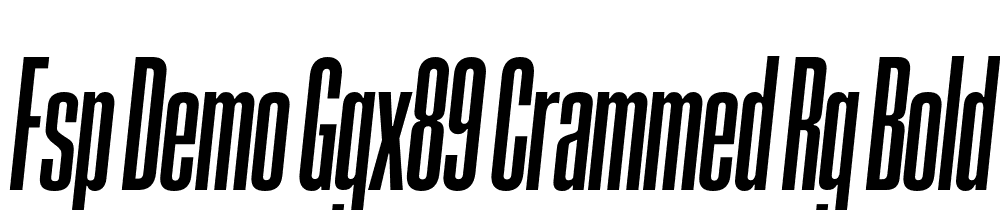 FSP DEMO GGX89 Crammed Rg Bold Italic font family download free