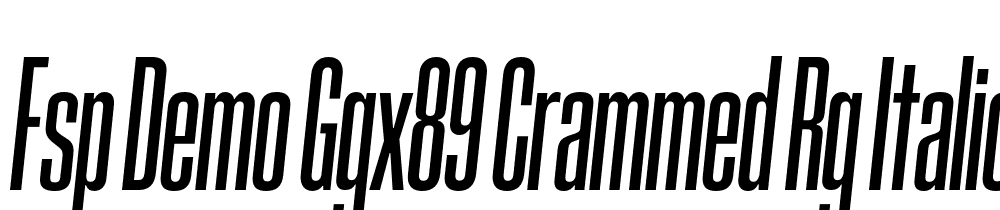 FSP DEMO GGX89 Crammed Rg Italic font family download free