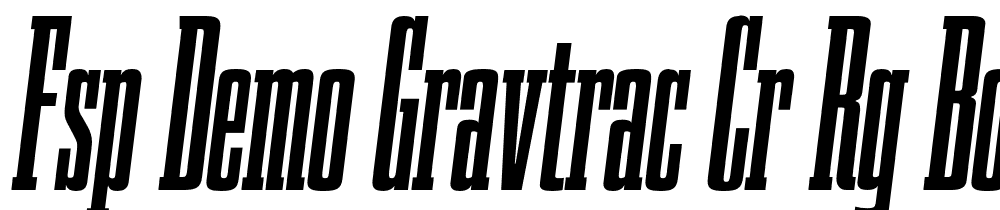 FSP DEMO Gravtrac Cr Rg Bold Italic font family download free