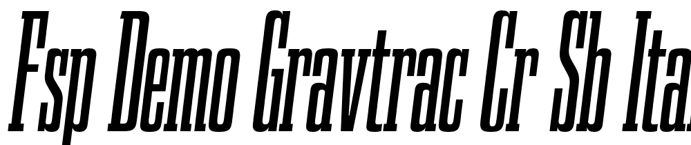 FSP DEMO Gravtrac Cr Sb Italic font family download free