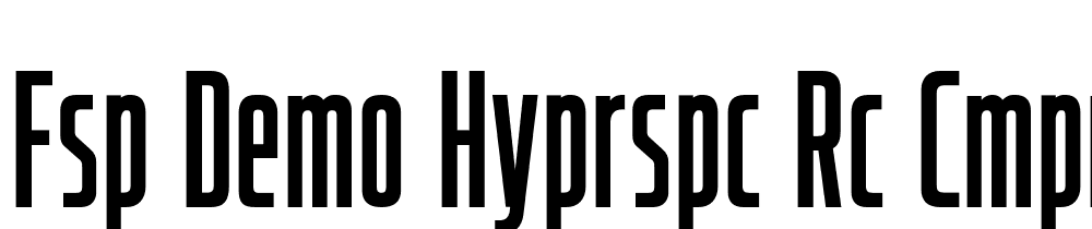 FSP DEMO Hyprspc Rc Cmprssd Bold font family download free