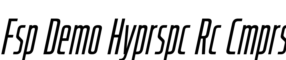 FSP DEMO Hyprspc Rc Cmprssd Italic font family download free