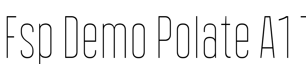 FSP DEMO Polate A1 Thin Regular font family download free