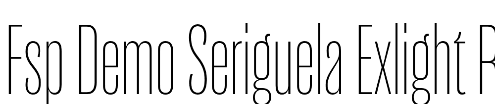 FSP DEMO Seriguela ExLight Regular font family download free