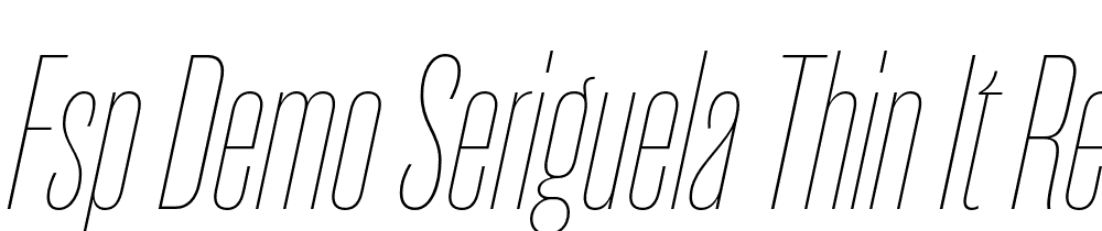 FSP DEMO Seriguela Thin It Regular font family download free