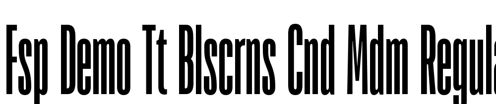 FSP DEMO TT Blscrns Cnd Mdm Regular font family download free