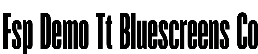 FSP DEMO TT Bluescreens Cond Bold font family download free