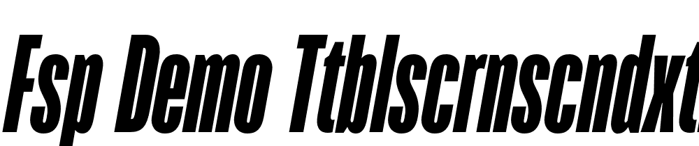 FSP DEMO TTBlscrnsCndxtrBld Italic font family download free