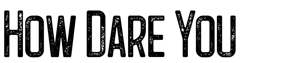 How-Dare-You font family download free