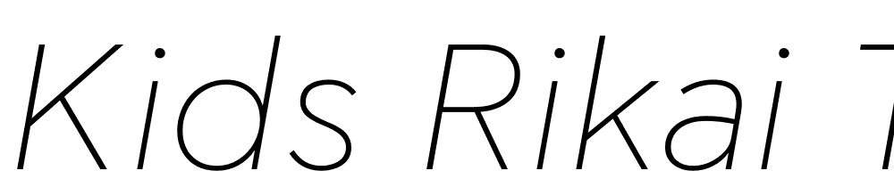 KIDS-Rikai-Thin-Italic font family download free