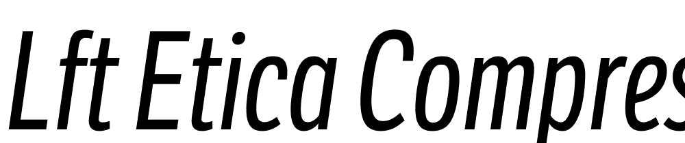 LFT-Etica-Compressed-Italic font family download free