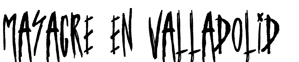 masacre_en_valladolid font family download free