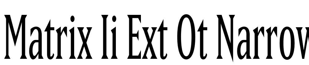 Matrix-II-Ext-OT-Narrow font family download free