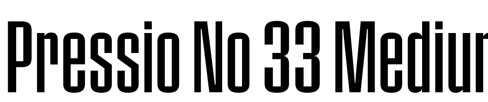 Pressio-No.-33-Medium-Compressed font family download free