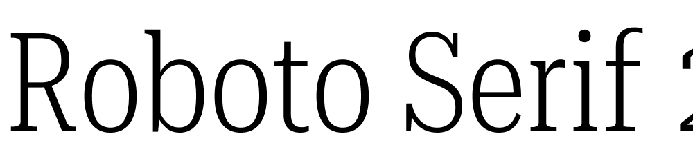 Roboto-Serif-28pt-UltraCondensed-ExtraLight font family download free