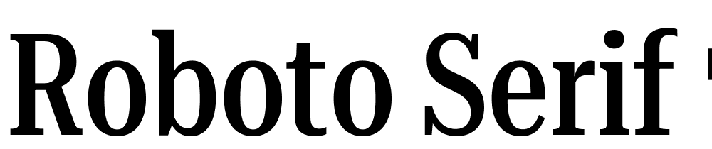Roboto-Serif-72pt-UltraCondensed-Medium font family download free