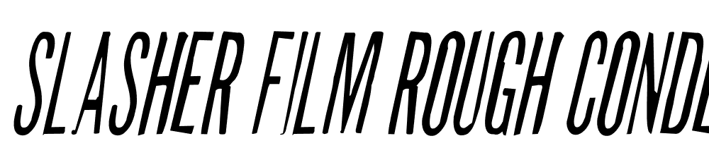 Slasher-Film-Rough-Conden-Ital font family download free