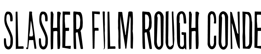 Slasher-Film-Rough-Condensed font family download free