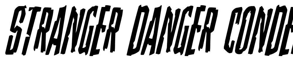 Stranger-Danger-Condensed-Italic font family download free