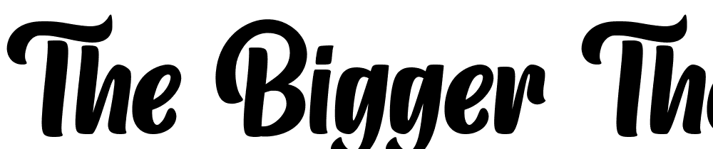 The-Bigger-The-Better font family download free