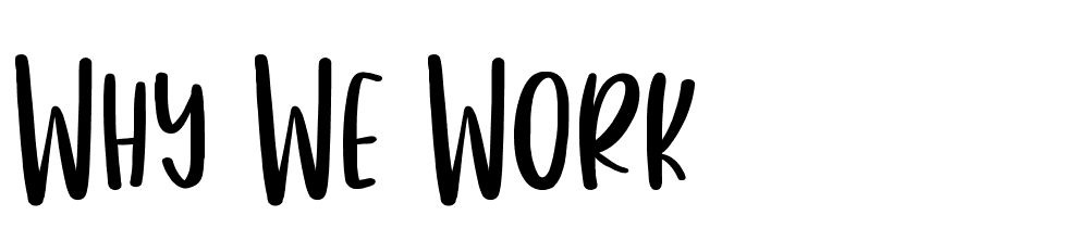 Why We Work font family download free