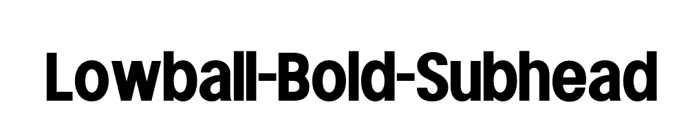 Lowball-Bold-Subhead