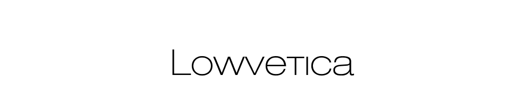 Lowvetica