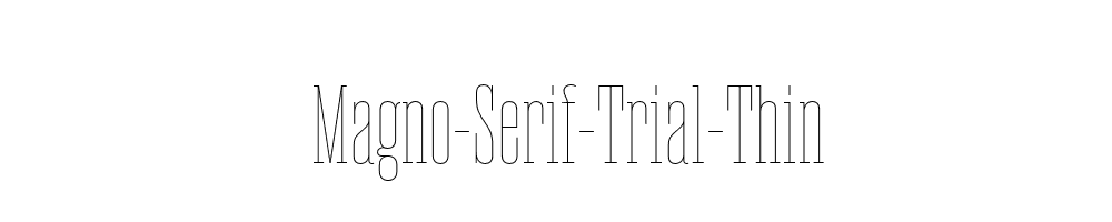 Magno-Serif-Trial-Thin