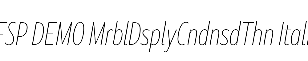 FSP DEMO MrblDsplyCndnsdThn Italic