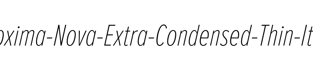 Proxima-Nova-Extra-Condensed-Thin-Italic