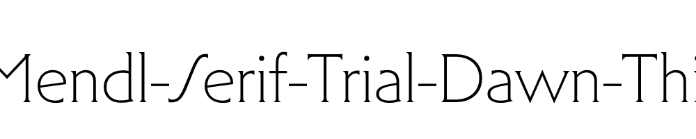 Mendl-Serif-Trial-Dawn-Thin