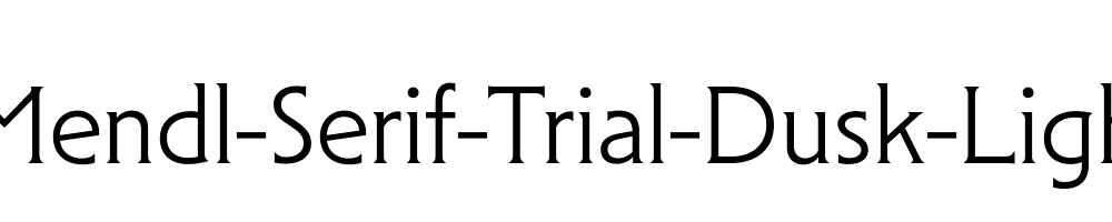 Mendl-Serif-Trial-Dusk-Light