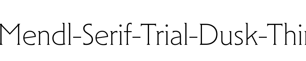 Mendl-Serif-Trial-Dusk-Thin