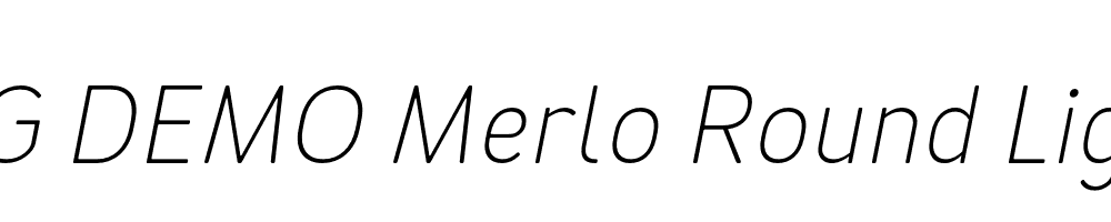  DEMO Merlo Round Light Italic Italic