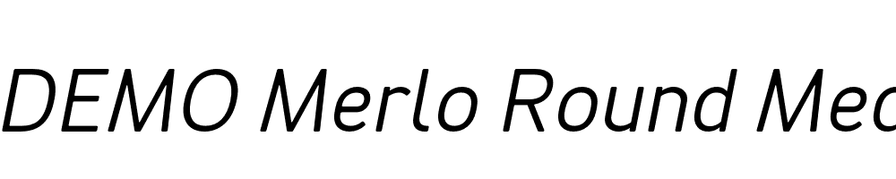  DEMO Merlo Round Medium Italic Italic