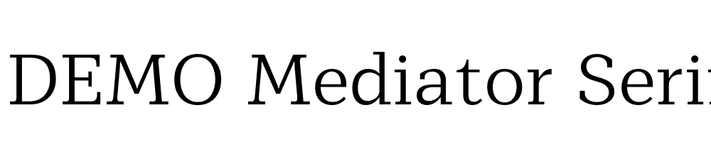  DEMO Mediator Serif Light Regular