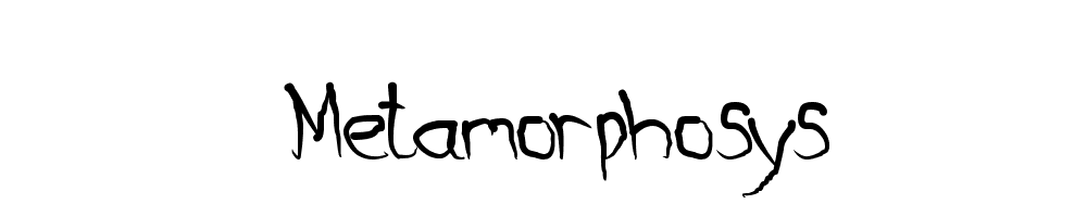 Metamorphosys