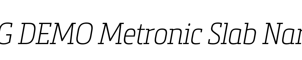  DEMO Metronic Slab Narrow Air Italic