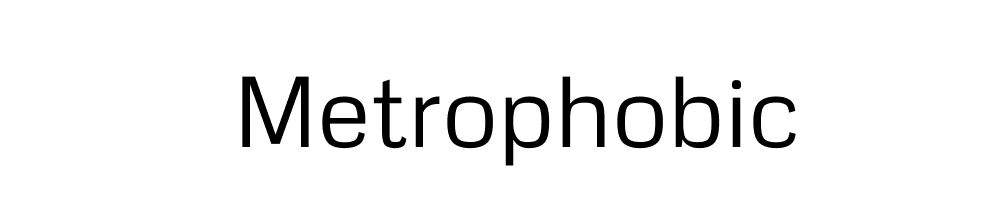 Metrophobic