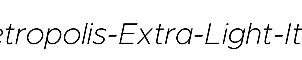 Metropolis-Extra-Light-Italic