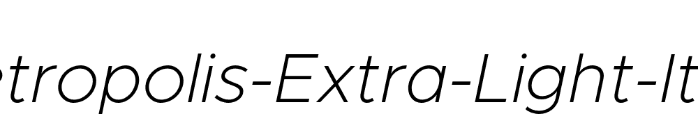 Metropolis-Extra-Light-Italic