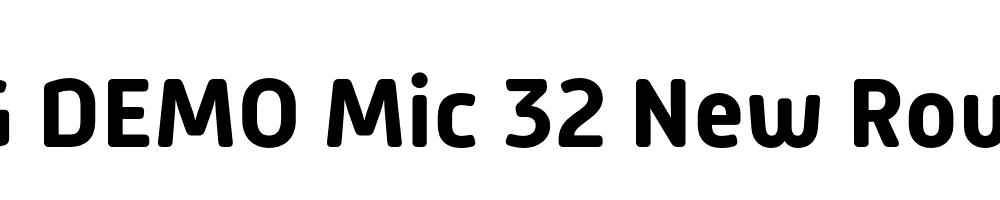  DEMO Mic 32 New Rounded Rg Bold