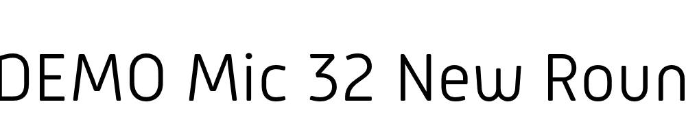  DEMO Mic 32 New Rounded Lt Regular