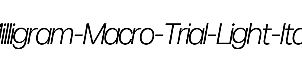 Milligram-Macro-Trial-Light-Italic